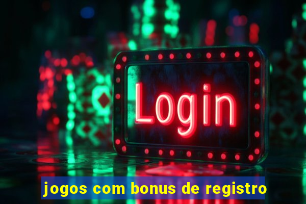 jogos com bonus de registro